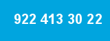 922 413 30 22